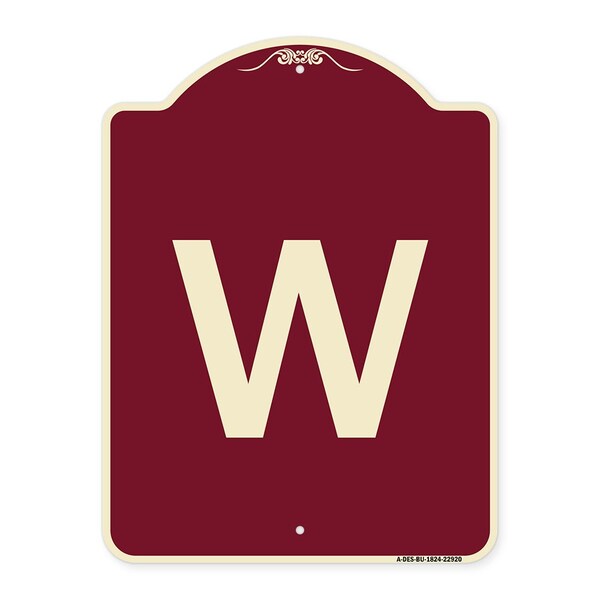 Designer Series Sign W/ Letter W, Burgundy Heavy-Gauge Aluminum Sign, 24" x 18", BU-1824-22920